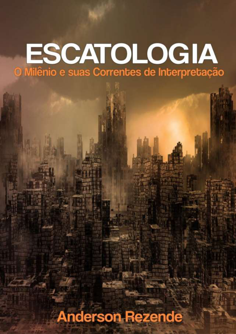 Capa - Escatologia – O Milênio e suas Correntes de Interpretação